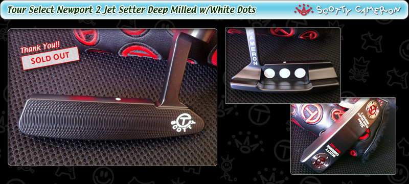 Tour Select Newport 2 Jet Setter Deep Milled w/White Dots