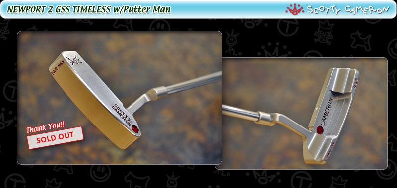 NEWPORT 2 GSS TIMELESS w/Putter Man (ITEM No. 1301)